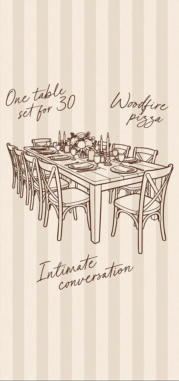Hand-drawn accent on linen ticking — one table set for 30, wood-fire pizza, intimate conversation